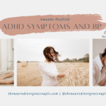 ADHD Symptoms and BP, Oh, My!